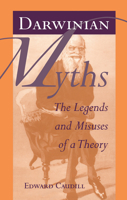Darwinian Myths: The Legends and Misuses of a Theory 087049984X Book Cover