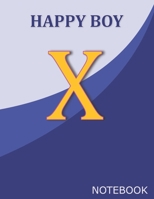 Happy Boy X: Monogram Initial X  Letter Ruled Notebook for Happy Boy and School, Blue Cover 8.5'' x 11'', 100 pages B083XTHDYN Book Cover