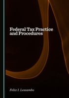 Federal Tax Practice and Procedures 1036444686 Book Cover
