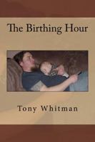 The Birthing Hour 0615921221 Book Cover