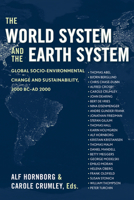 The World System and the Earth System: Global Socioenvironmental Change and Sustainability Since the Neolithic 1598741012 Book Cover