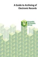 A Guide to Archiving of Electronic Records 0955765927 Book Cover