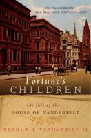 Fortune's Children: the Fall of the House of Vanderbilt 0688103863 Book Cover