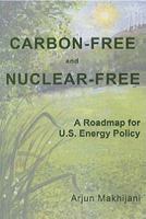 Carbon-Free And Nuclear-Free: A Roadmap for U.S. Energy Policy 157143173X Book Cover