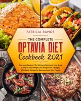The Complete Optavia Diet Cookbook 2021: Over 500+ Recipes | The Ultimate Quick and Easy Guide a Step-by-Step Weight Loss Program on a Budget. Affordable Recipes for Beginners and Busy People. 1801450390 Book Cover