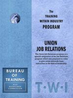 Training Within Industry: Union Job Relations: Union Job Relations 1897363958 Book Cover