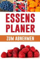 Essensplaner zum Abnehmen: Eine h�bsche Mahlzeitplaner zum Abnehmen Plane was du isst und sehe mal wie dein Fett schmilzt! 3 Monate Mahlzeitplaner Tagebuch zum Abnehmen 1075517982 Book Cover