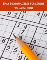 100 Easy Sudoku Puzzles For Seniors: A Large Print Puzzle Book For Adults 108058630X Book Cover