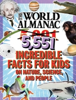 The World Almanac 5,001 Incredible Facts for Kids on Nature, Science, and People: Updated with Over 550 All-New Facts! 1510786643 Book Cover