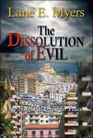 The Dissolution of Evil: The Prophecy Continues The Insightful Quest For Peace 1425170013 Book Cover