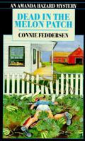 Dead In The Melon Patch (Amanda Hazard Mysteries) 0821748726 Book Cover