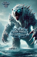 Kaiju Task Force: Code Glacirath Season One Book 2 (Kaiju Task Force: Season One) B0DZ3XWWLC Book Cover