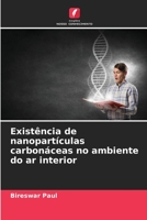Existência de nanopartículas carbonáceas no ambiente do ar interior 6205829290 Book Cover