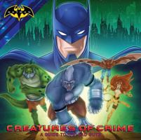 Creatures of Crime: A Guide to the Bad Guys 1481478370 Book Cover