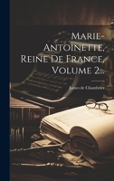 Marie-antoinette, Reine De France, Volume 2... 1020119608 Book Cover