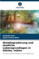 Walddegradierung und ländliche Lebensgrundlagen in Odisha, Indien (German Edition) 6202498498 Book Cover