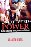 Unexpected Power: Conflict And Change Among Transnational Activists 0801473241 Book Cover