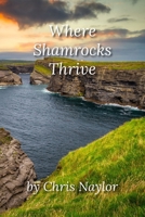 Where Shamrocks Thrive: Poems and Blessings for the Irish and Their Diaspora B0H72HC2QS Book Cover