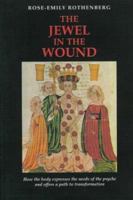 The Jewel in the Wound: How the Body Expresses the Needs of the Psyche and Offers a Path to Transformation 1888602163 Book Cover