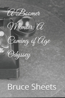A Boomer Memoir: A Coming of Age Odyssey B0BP4175K3 Book Cover