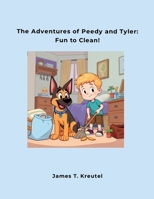 The Adventures of Peedy and Tyler: Fun to Clean! 130071719X Book Cover
