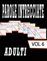 Parole intrecciate adulti: Crucipuzzle per Adulti | 80 Puzzle e Oltre 1600 Parole | Soluzioni Incluse | Caratteri Grandi (Italian Edition) B08K4NV9TH Book Cover