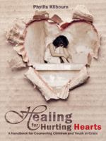 Healing for Hurting Hearts: A Handbook for Counseling Children and Youth in Crisis 1619580845 Book Cover