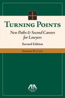 Turning Points: New Paths & Second Careers for Lawyers 1604427132 Book Cover