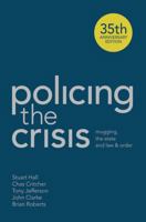 Policing the Crisis: Mugging, the State, and Law and Order (Critical Social Studies) 1137007184 Book Cover