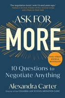 Ask for More: 10 Questions to Negotiate Anything 1982130482 Book Cover