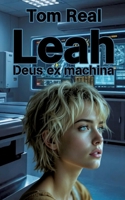 Leah - Deus ex machina: Teil 1 der Cyber-Life-Trilogie (German Edition) 3384826531 Book Cover