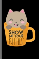 Show Me Your Kitties: For Cats Animal Lovers Cute Animal Composition Book Smiley Sayings Funny Vet Tech Veterinarian Animal Rescue Sarcastic For Kids Veterinarian Play Kit And Vet Childerns Gift (6x9) 1695971183 Book Cover