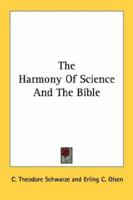 The Harmony Of Science And The Bible 1163169811 Book Cover