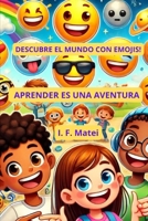 APRENDER ES UNA AVENTURA: ¡DESCUBRE EL MUNDO CON EMOJIS! (Spanish Edition) B0DVKYS15M Book Cover