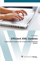 Efficient XML Updates: Index-Aware Updates for a Native XML Database System 3639395700 Book Cover