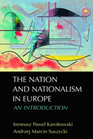 The Nation and Nationalism in Europe: An Introduction 0748638075 Book Cover