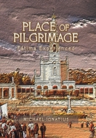 Place of Pilgrimage: Fátima Experienced 1796072397 Book Cover