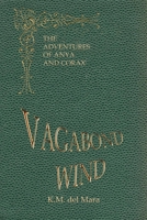 Vagabond Wind : The Adventures of Anya and Corax 1734848804 Book Cover