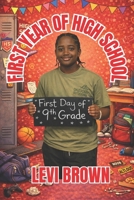 First Year of High School (Levi Brown's Growing Through the Grades) B0GYJSH94H Book Cover