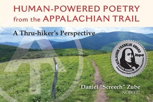 Human-Powered Poetry from the Appalachian Trail: A Thru-hiker's Perspective 1937721779 Book Cover