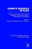 China's Schools in Flux: Report by the State Education Leaders Delegation, National Committee on United States-China Relations 1138310158 Book Cover