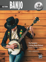 Complete 5-String Banjo Method: Mastering Banjo, Book & Online Video/Audio 1470630397 Book Cover