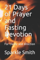 21 Days of Prayer and Fasting Devotion : For Clarity and Direction 1073744884 Book Cover