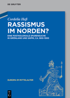 Rassismus Im Norden?: Eine Postkoloniale Spurensuche in Grönland Und Sápmi, Ca. 900-1500 (Europa Im Mittelalter) (German Edition) 3111641813 Book Cover