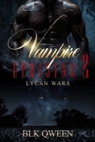 Vampire Uprising Lycan Wars Rise of The Werewolf: Book 2 in the Epic Fantasy Werewolf Vampire Romance Paranormal Series B0FQ4DX624 Book Cover