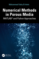 Numerical Methods in Porous Media: MATLAB® and Python Approaches 1032722797 Book Cover