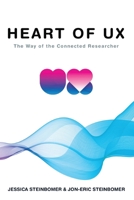 Heart of UX: The Way of the Connected Researcher 1734503416 Book Cover