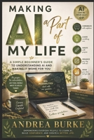 Making AI A Part Of My Life 1068118776 Book Cover
