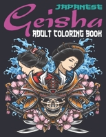 Japanese Geisha Adult Coloring Book: 65 Coloring Pages For Adults & Teens Featuring Amazing Japanese Women Drawing. Amazing Japanese Geisha Drawings ... Women Relaxation. Beautiful Japanese Art. B08QRXR856 Book Cover