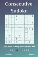 Consecutive Sudoku - 200 Hard to Very Hard Puzzles 9x9 vol.6 1097838560 Book Cover